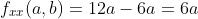 f_{xx}(a,b)=12a-6a=6a