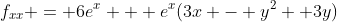 f_{xx} = 6e^x + e^x(3x - y^2 +3y)