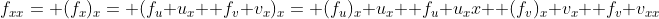 f_{xx}= (f_x)_x= (f_u u_x+ f_v v_x)_x= (f_u)_x u_x+ f_u u_xx+ (f_v)_x v_x+ f_v v_{xx}
