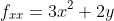 f_{xx}=3x^2+2y