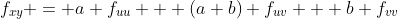 f_{xy} = a f_{uu} + (a+b) f_{uv} + b f_{vv}