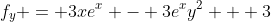 f_{y} = 3xe^x - 3e^xy^2 + 3