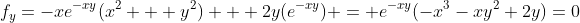 f_{y}=-xe^{-xy}(x^2 + y^2) + 2y(e^{-xy}) = e^{-xy}(-x^3-xy^2+2y)=0