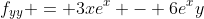 f_{yy} = 3xe^x - 6e^xy