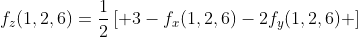 f_{z}(1,2,6)=\frac{1}{2}\left[ 3-f_{x}(1,2,6)-2f_{y}(1,2,6) \right]