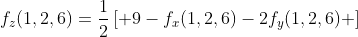 f_{z}(1,2,6)=\frac{1}{2}\left[ 9-f_{x}(1,2,6)-2f_{y}(1,2,6) \right]