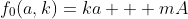 f_0(a,k)=ka + mA