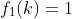 f_1(k)=1
