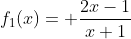 f_1(x)= \frac{2x-1}{x+1}