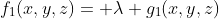 f_1(x,y,z)= \lambda g_1(x,y,z)