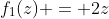f_1(z) = 2z