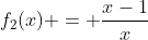 f_2(x) = \frac{x-1}x