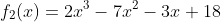 f_2(x)=2x^3-7x^2-3x+18