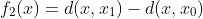 f_2(x)=d(x,x_1)-d(x,x_0)