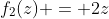 f_2(z) = 2z