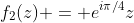 f_2(z) = e^{i\pi/4}z