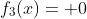 f_3(x)= 0