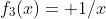 f_3(x)= 1/x