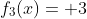f_3(x)= 3