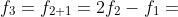 f_3=f_{2+1}=2f_2-f_1=
