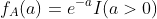 f_A(a)=e^{-a}I(a>0)