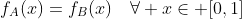 f_A(x)=f_B(x)\quad\forall x\in [0,1]