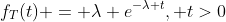 f_T(t) = \lambda e^{-\lambda t}, t>0