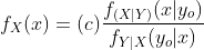 f_X(x)=(c)\frac{f_{(X|Y)}(x|y_o)}{f_{Y|X}(y_o|x)}