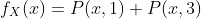 f_X(x)=P(x,1)+P(x,3)