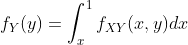 f_Y(y)=\int_x^1f_{XY}(x,y)dx