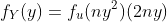 f_Y(y)=f_u(ny^2)(2ny)