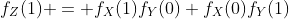 f_Z(1) = f_X(1)f_Y(0)+f_X(0)f_Y(1)