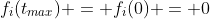 f_i(t_{max}) = f_i(0) = 0