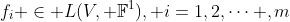 f_i \in L(V, \mathbb{F}^1), i=1,2,\dots ,m