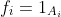 f_i=1_{A_i}