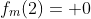 f_m(2)= 0