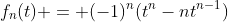 f_n(t) = (-1)^n(t^n-nt^{n-1})