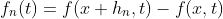 f_n(t)=f(x+h_n,t)-f(x,t)