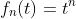 f_n(t)=t^n