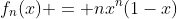 f_n(x) = nx^n(1-x)