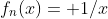 f_n(x)= 1/x