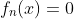 f_n(x)=0