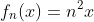 f_n(x)=n^2x