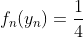 f_n(y_n)=\frac{1}{4}