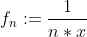 f_n:=\frac{1}{n*x}
