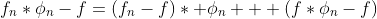 f_n\ast\phi_n-f=(f_n-f)\ast \phi_n + (f\ast\phi_n-f)