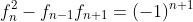 f_n^2-f_{n-1}f_{n+1}=(-1)^{n+1}
