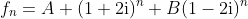 f_n=A (1+2\text{i})^n+B(1-2\text{i})^n