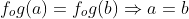 f_o{g(a)}=f_o{g(b)}\Rightarrow{a=b}