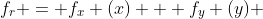 f_r = f_x (x) + f_y (y) 
